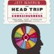 The Head Trip: Adventures on the Wheel of Consciousness